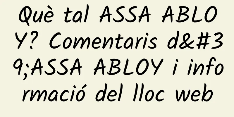 Què tal ASSA ABLOY? Comentaris d'ASSA ABLOY i informació del lloc web