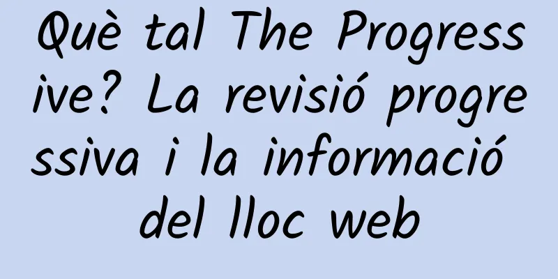 Què tal The Progressive? La revisió progressiva i la informació del lloc web