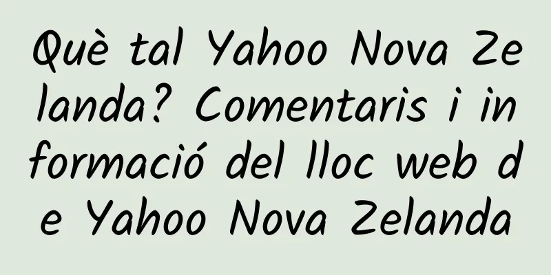 Què tal Yahoo Nova Zelanda? Comentaris i informació del lloc web de Yahoo Nova Zelanda