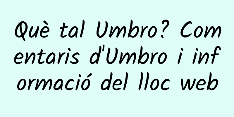 Què tal Umbro? Comentaris d'Umbro i informació del lloc web