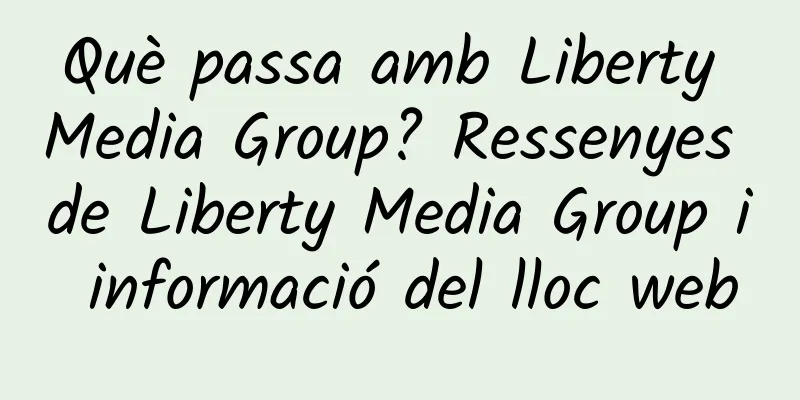Què passa amb Liberty Media Group? Ressenyes de Liberty Media Group i informació del lloc web