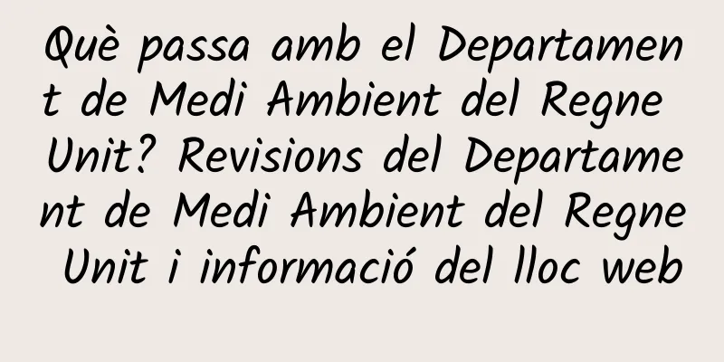 Què passa amb el Departament de Medi Ambient del Regne Unit? Revisions del Departament de Medi Ambient del Regne Unit i informació del lloc web