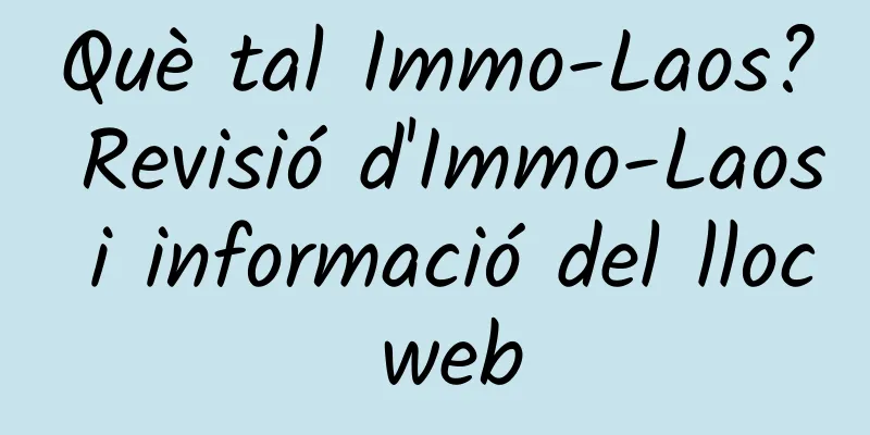 Què tal Immo-Laos? Revisió d'Immo-Laos i informació del lloc web