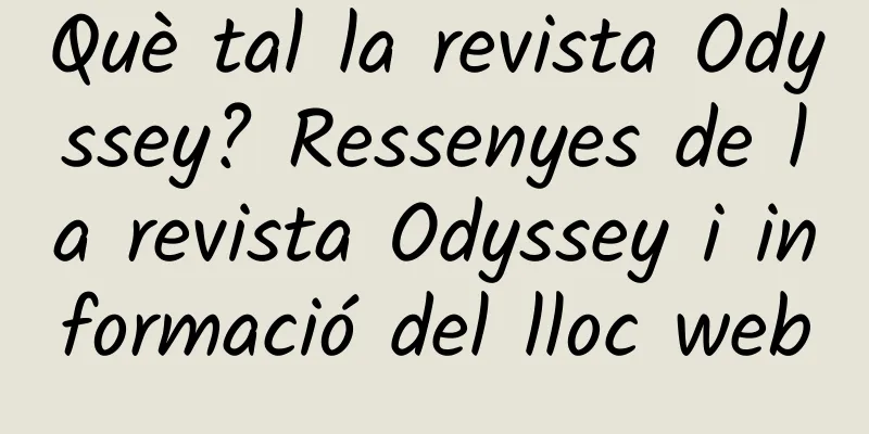 Què tal la revista Odyssey? Ressenyes de la revista Odyssey i informació del lloc web