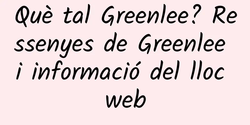 Què tal Greenlee? Ressenyes de Greenlee i informació del lloc web