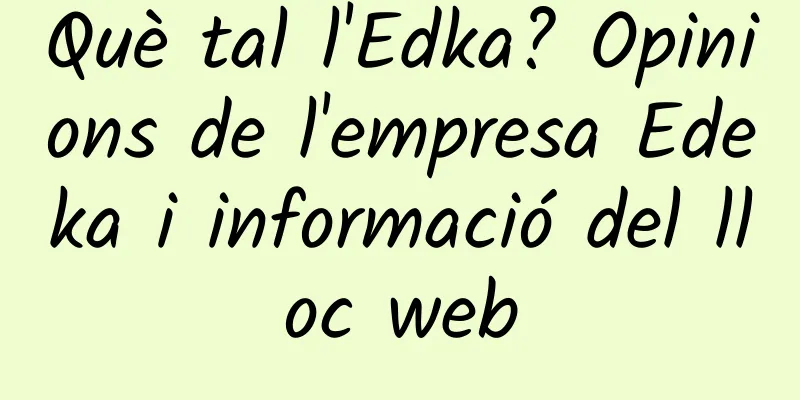 Què tal l'Edka? Opinions de l'empresa Edeka i informació del lloc web