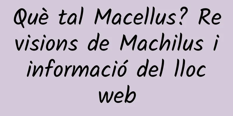 Què tal Macellus? Revisions de Machilus i informació del lloc web