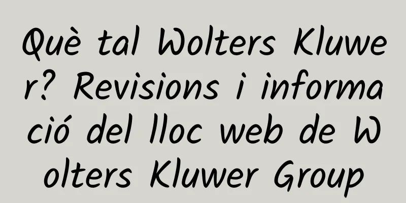 Què tal Wolters Kluwer? Revisions i informació del lloc web de Wolters Kluwer Group