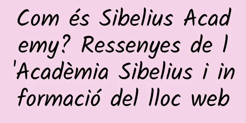 Com és Sibelius Academy? Ressenyes de l'Acadèmia Sibelius i informació del lloc web