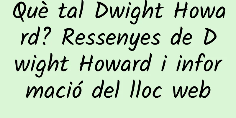 Què tal Dwight Howard? Ressenyes de Dwight Howard i informació del lloc web