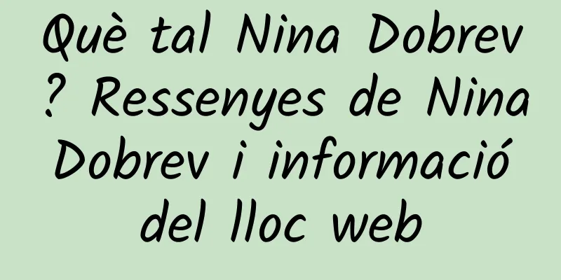 Què tal Nina Dobrev? Ressenyes de Nina Dobrev i informació del lloc web
