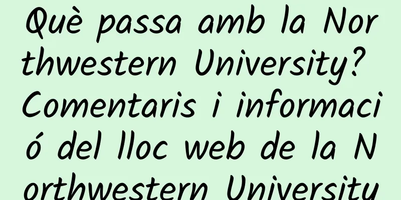 Què passa amb la Northwestern University? Comentaris i informació del lloc web de la Northwestern University