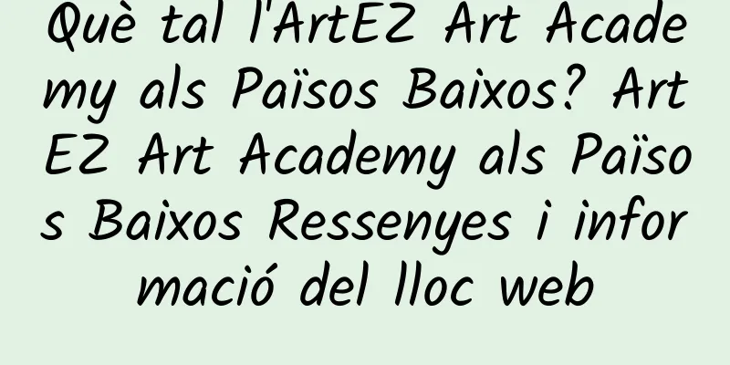 Què tal l'ArtEZ Art Academy als Països Baixos? ArtEZ Art Academy als Països Baixos Ressenyes i informació del lloc web