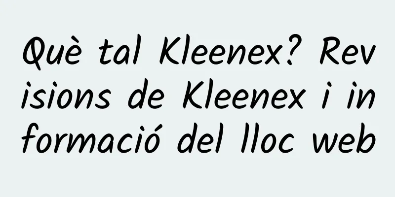 Què tal Kleenex? Revisions de Kleenex i informació del lloc web