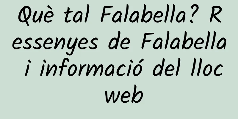 Què tal Falabella? Ressenyes de Falabella i informació del lloc web