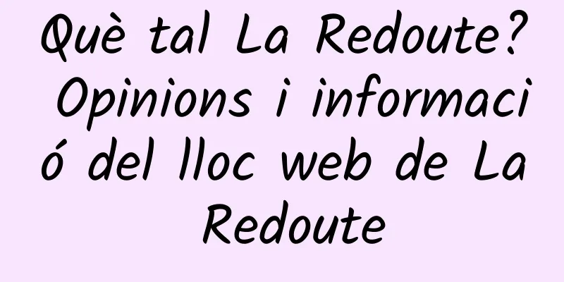 Què tal La Redoute? Opinions i informació del lloc web de La Redoute