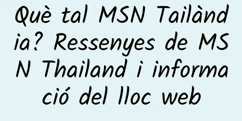 Què tal MSN Tailàndia? Ressenyes de MSN Thailand i informació del lloc web