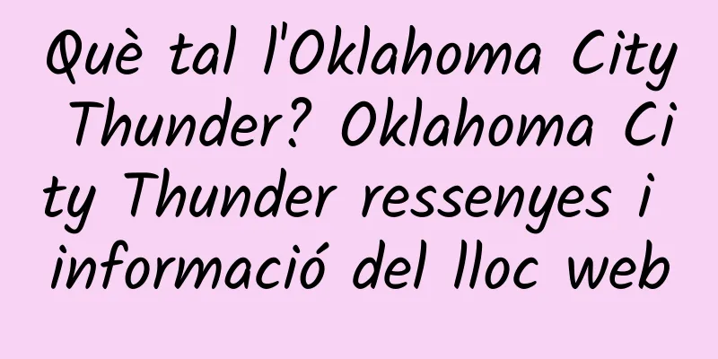 Què tal l'Oklahoma City Thunder? Oklahoma City Thunder ressenyes i informació del lloc web