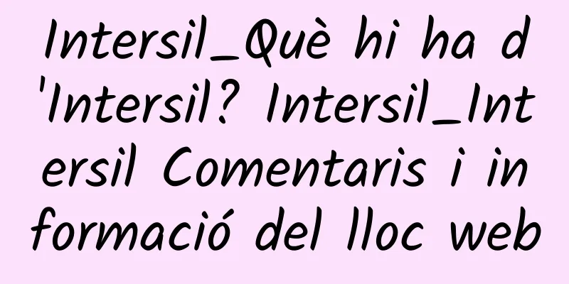 Intersil_Què hi ha d'Intersil? Intersil_Intersil Comentaris i informació del lloc web