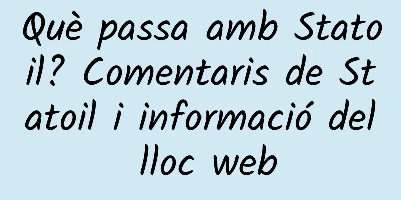 Què passa amb Statoil? Comentaris de Statoil i informació del lloc web