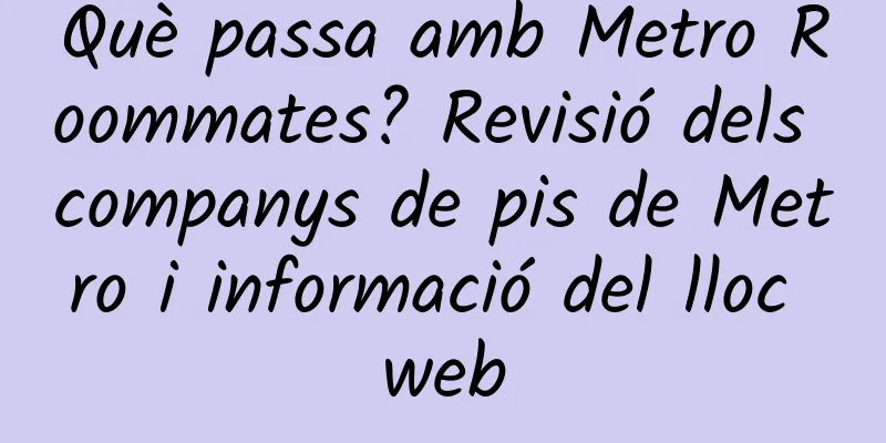 Què passa amb Metro Roommates? Revisió dels companys de pis de Metro i informació del lloc web