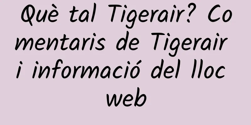 Què tal Tigerair? Comentaris de Tigerair i informació del lloc web