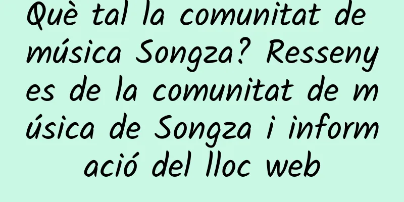 Què tal la comunitat de música Songza? Ressenyes de la comunitat de música de Songza i informació del lloc web