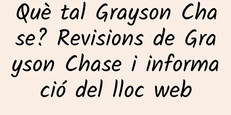 Què tal Grayson Chase? Revisions de Grayson Chase i informació del lloc web
