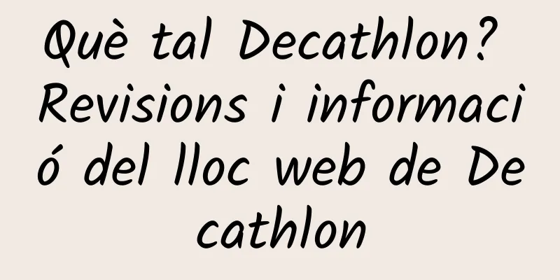 Què tal Decathlon? Revisions i informació del lloc web de Decathlon