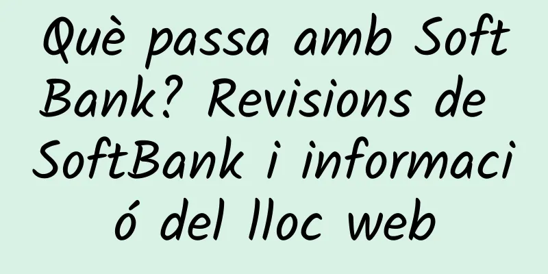 Què passa amb SoftBank? Revisions de SoftBank i informació del lloc web