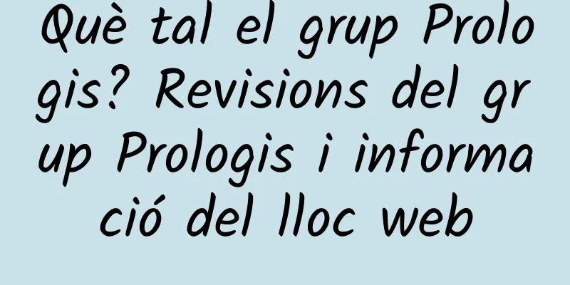 Què tal el grup Prologis? Revisions del grup Prologis i informació del lloc web
