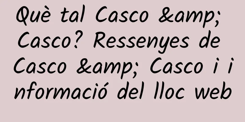 Què tal Casco & Casco? Ressenyes de Casco & Casco i informació del lloc web