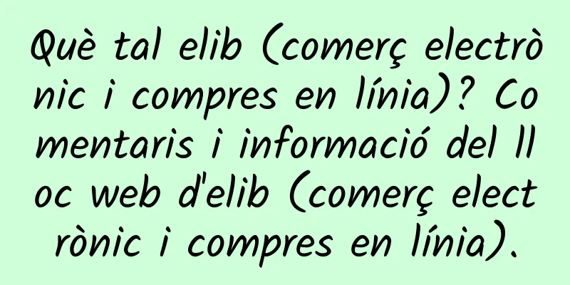 Què tal elib (comerç electrònic i compres en línia)? Comentaris i informació del lloc web d'elib (comerç electrònic i compres en línia).