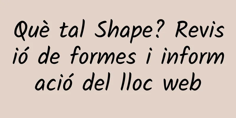 Què tal Shape? Revisió de formes i informació del lloc web
