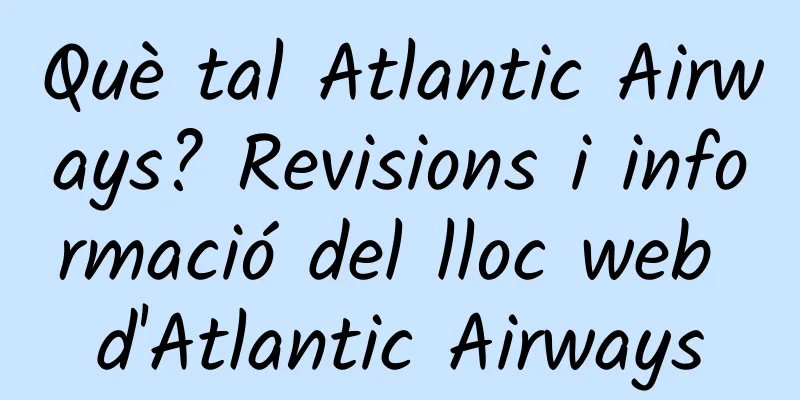 Què tal Atlantic Airways? Revisions i informació del lloc web d'Atlantic Airways