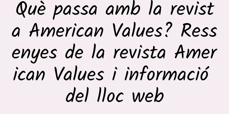 Què passa amb la revista American Values? Ressenyes de la revista American Values ​​​​i informació del lloc web
