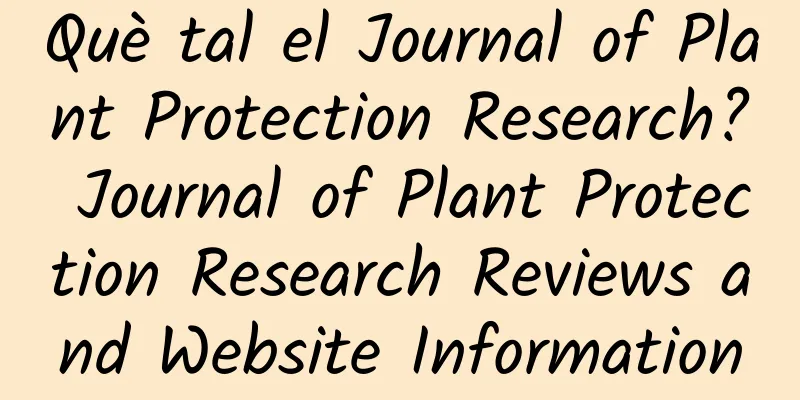 Què tal el Journal of Plant Protection Research? Journal of Plant Protection Research Reviews and Website Information