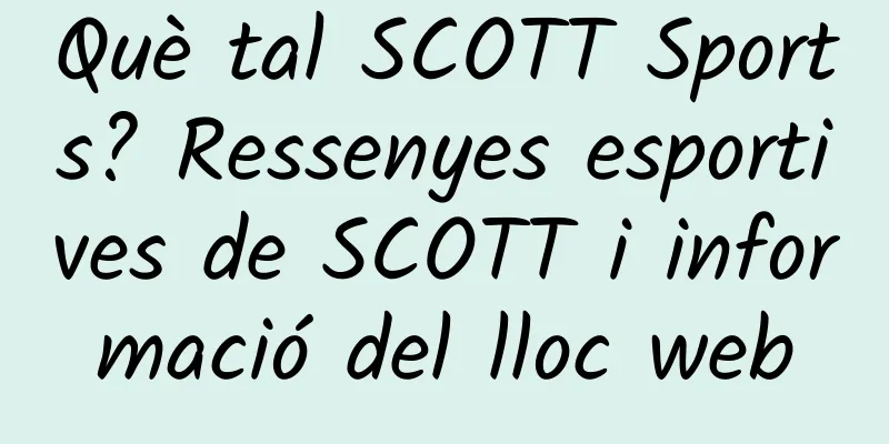 Què tal SCOTT Sports? Ressenyes esportives de SCOTT i informació del lloc web