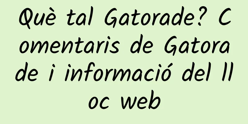 Què tal Gatorade? Comentaris de Gatorade i informació del lloc web