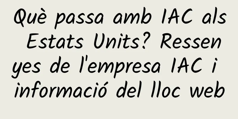 Què passa amb IAC als Estats Units? Ressenyes de l'empresa IAC i informació del lloc web