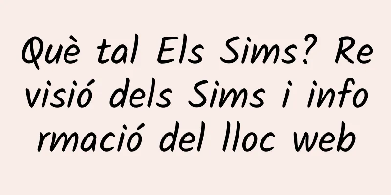 Què tal Els Sims? Revisió dels Sims i informació del lloc web