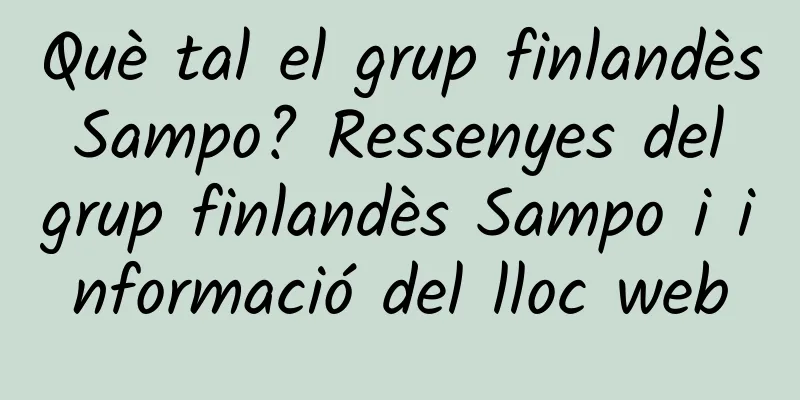 Què tal el grup finlandès Sampo? Ressenyes del grup finlandès Sampo i informació del lloc web