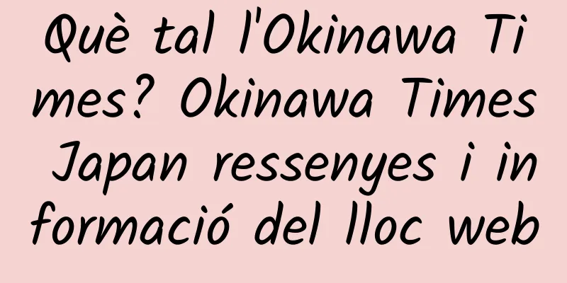 Què tal l'Okinawa Times? Okinawa Times Japan ressenyes i informació del lloc web