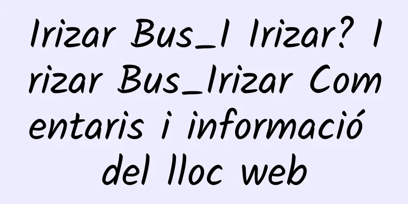 Irizar Bus_I Irizar? Irizar Bus_Irizar Comentaris i informació del lloc web