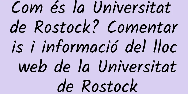 Com és la Universitat de Rostock? Comentaris i informació del lloc web de la Universitat de Rostock