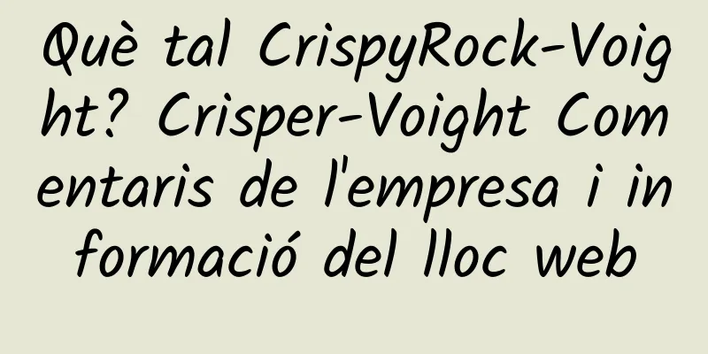 Què tal CrispyRock-Voight? Crisper-Voight Comentaris de l'empresa i informació del lloc web