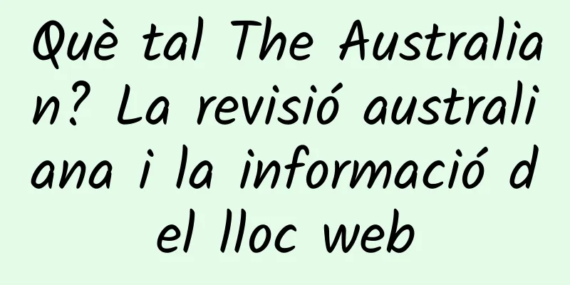 Què tal The Australian? La revisió australiana i la informació del lloc web