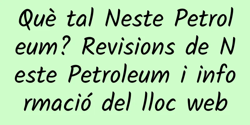 Què tal Neste Petroleum? Revisions de Neste Petroleum i informació del lloc web