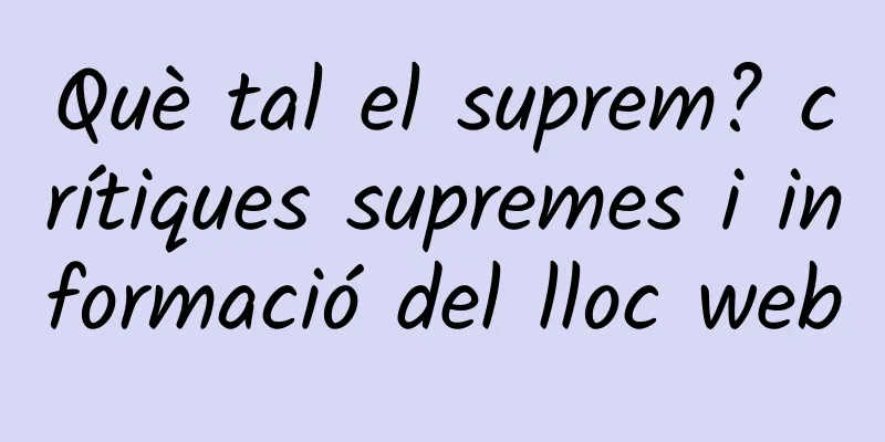 Què tal el suprem? crítiques supremes i informació del lloc web