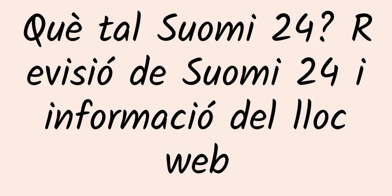 Què tal Suomi 24? Revisió de Suomi 24 i informació del lloc web